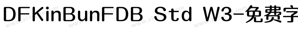 DFKinBunFDB Std W3字体转换